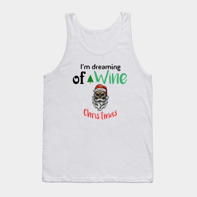 I'm dreaming of a wine Christmas T-shirt for wine lovers. Tank Top by Maron's Tee